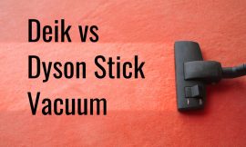 Deik vs Dyson Stick Vacuum Cleaner Review