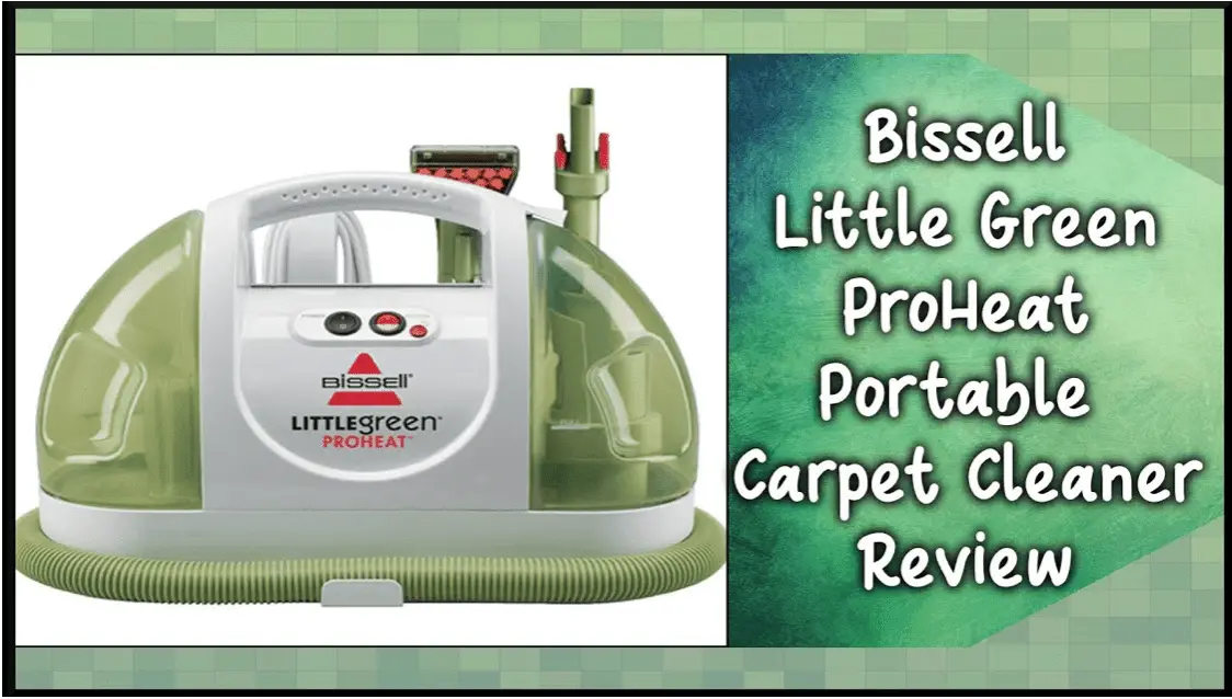 Bissell Little Green ProHeat Review